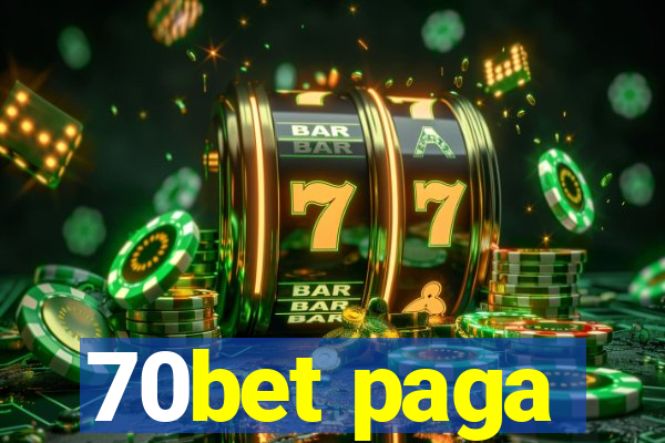 70bet paga